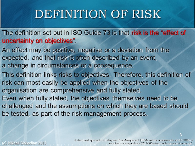 3 DEFINITION OF RISK The definition set out in ISO Guide 73 is that